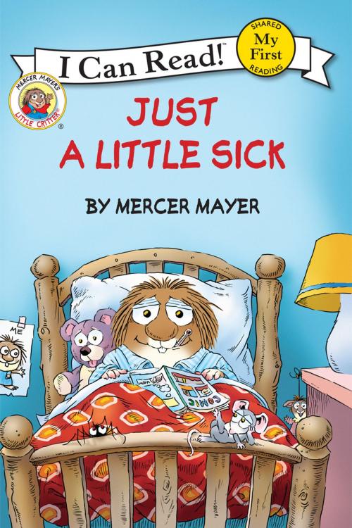 Cover of the book Little Critter: Just a Little Sick by Mercer Mayer, HarperCollins