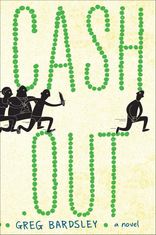 Cover of the book Cash Out by Greg Bardsley, Harper Perennial