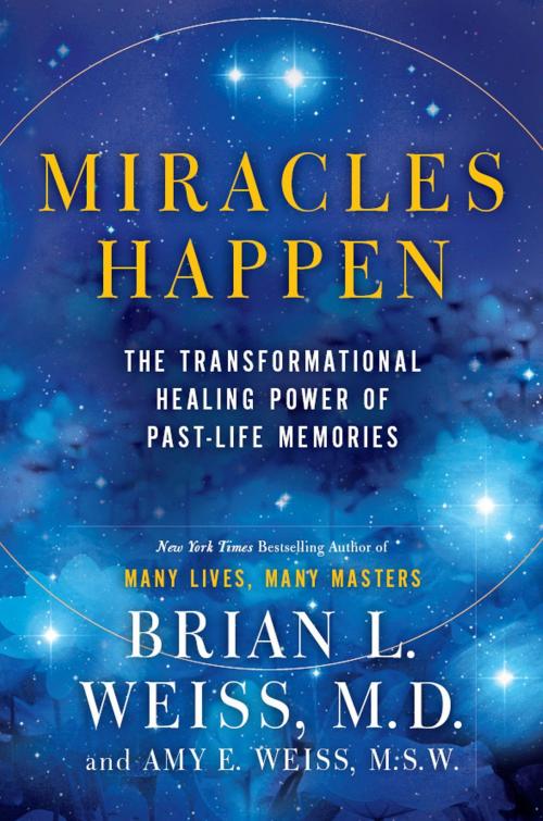 Cover of the book Miracles Happen by Brian L. Weiss, Amy E. Weiss, HarperOne