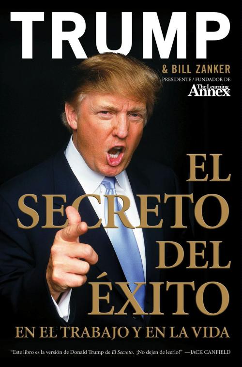 Cover of the book El Secreto del Exito by Donald J. Trump, Bill Zanker, Rayo