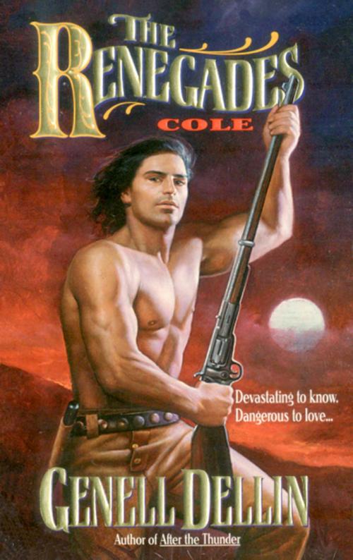 Cover of the book The Renegades: Cole by Genell Dellin, Avon