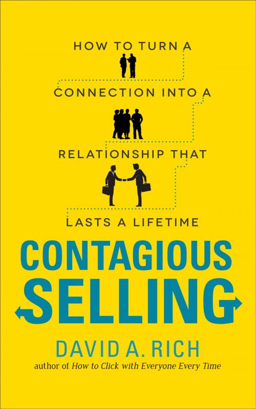 Cover of the book Contagious Selling: How to Turn a Connection into a Relationship that Lasts a Lifetime by David Rich, McGraw-Hill Education