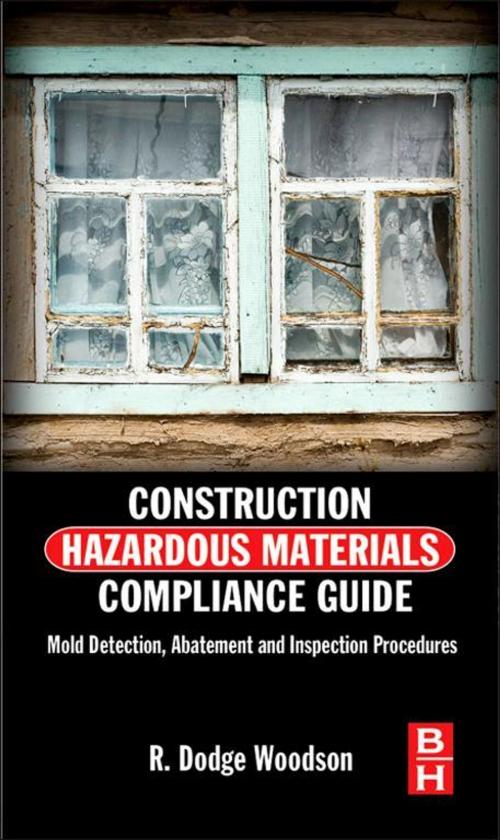 Cover of the book Construction Hazardous Materials Compliance Guide by R. Dodge Woodson, Elsevier Science