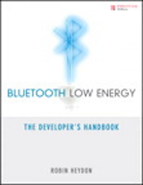 Cover of the book Bluetooth Low Energy: The Developer's Handbook by Robin Heydon, Pearson Education