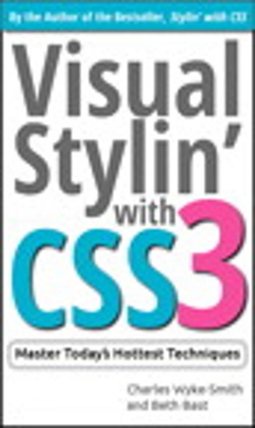 Cover of the book Visual Stylin' with CSS3 by Charles Wyke-Smith, Pearson Education