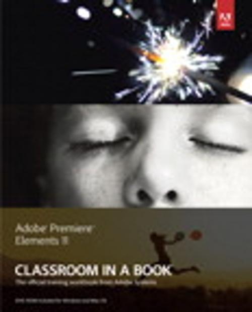 Cover of the book Adobe Premiere Elements 11 Classroom in a Book by . Adobe Creative Team, Pearson Education