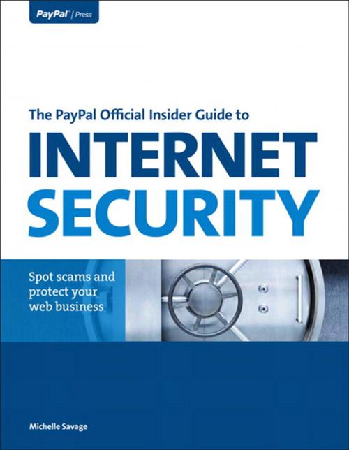 Cover of the book The PayPal Official Insider Guide to Internet Security by Michelle Savage, Pearson Education