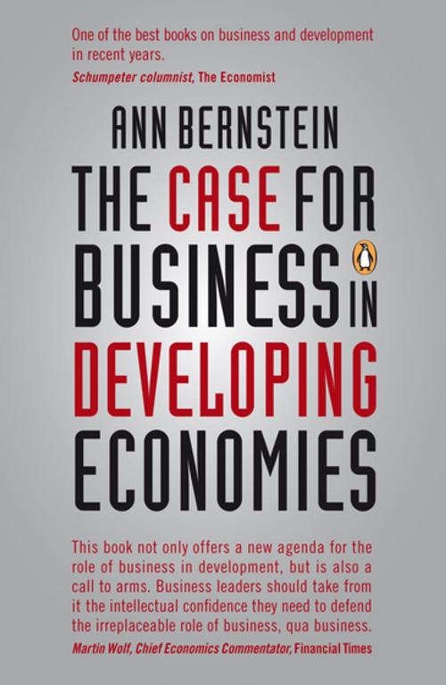 Cover of the book The Case for Business in Developing Economies by Ann Bernstein, Penguin Random House South Africa
