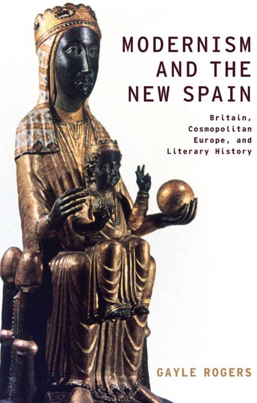 Cover of the book Modernism and the New Spain by Gayle Rogers, Oxford University Press