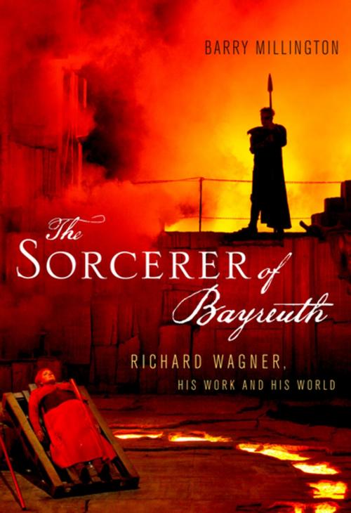 Cover of the book The Sorcerer of Bayreuth by Barry Millington, Oxford University Press
