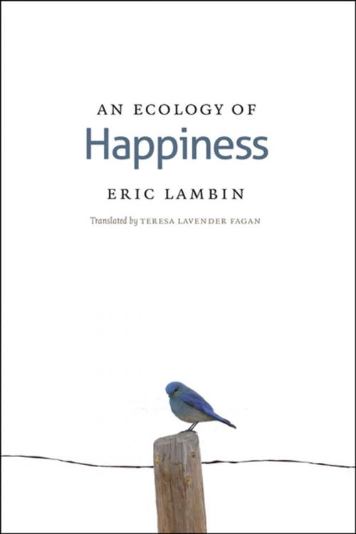 Cover of the book An Ecology of Happiness by Eric Lambin, University of Chicago Press