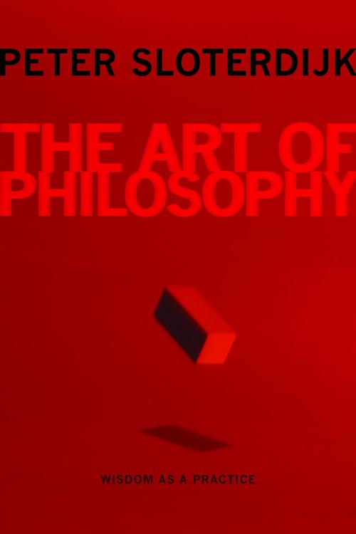 Cover of the book The Art of Philosophy by Peter Sloterdijk, Columbia University Press