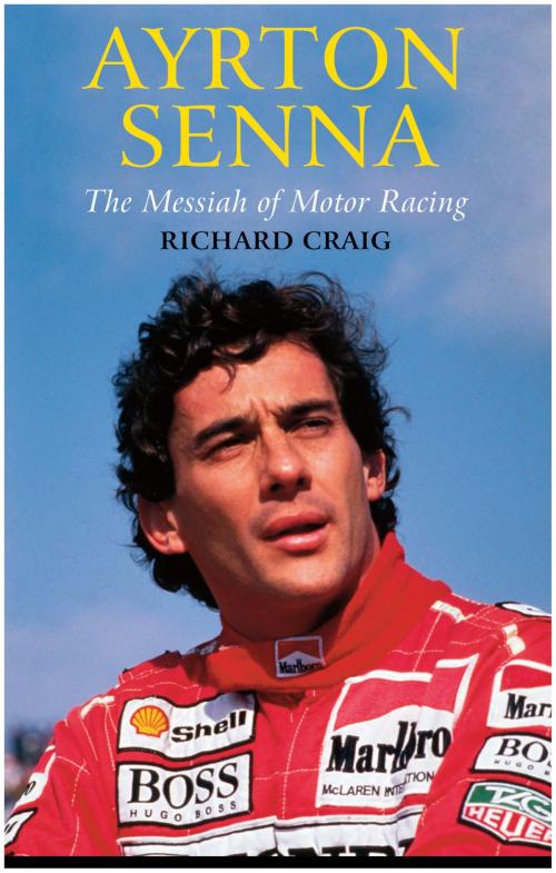 Cover of the book Ayrton Senna: The Messiah of Motor Racing by Richard Craig, Darton, Longman & Todd LTD