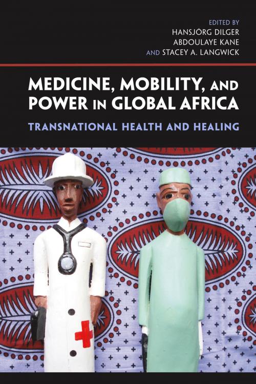 Cover of the book Medicine, Mobility, and Power in Global Africa by , Indiana University Press