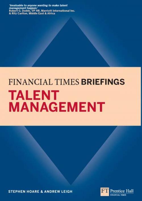 Cover of the book Talent Management: Financial Times Briefing by Stephen Hoare, Mr Andrew Leigh, Pearson Education Limited