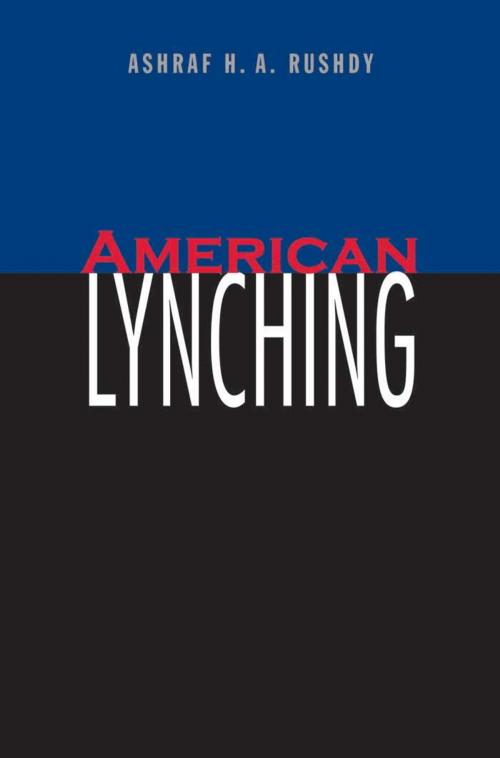 Cover of the book American Lynching by Ashraf H. A. Rushdy, Yale University Press