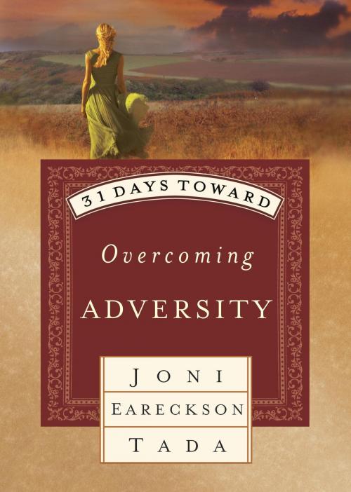 Cover of the book 31 Days Toward Overcoming Adversity by Joni Eareckson Tada, The Crown Publishing Group