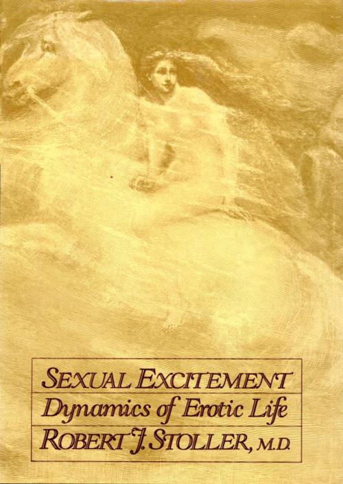 Cover of the book Sexual Excitement by Robert J. Stoller, M.D., Knopf Doubleday Publishing Group