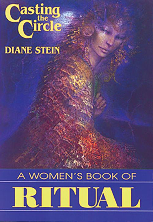 Cover of the book Casting the Circle by Diane Stein, Potter/Ten Speed/Harmony/Rodale