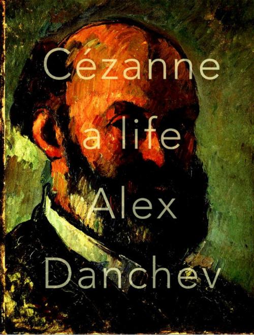 Cover of the book Cezanne by Alex Danchev, Knopf Doubleday Publishing Group