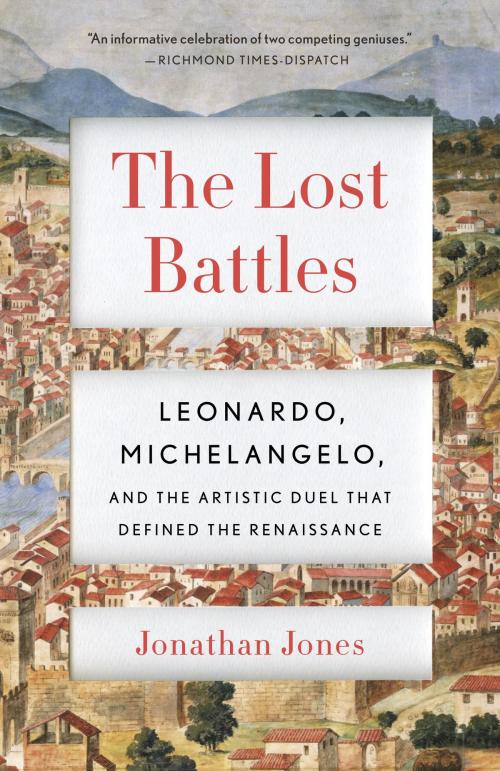 Cover of the book The Lost Battles by Jonathan Jones, Knopf Doubleday Publishing Group