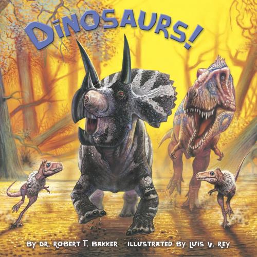 Cover of the book Dinosaurs! by Dr. Robert T. Bakker, Random House Children's Books