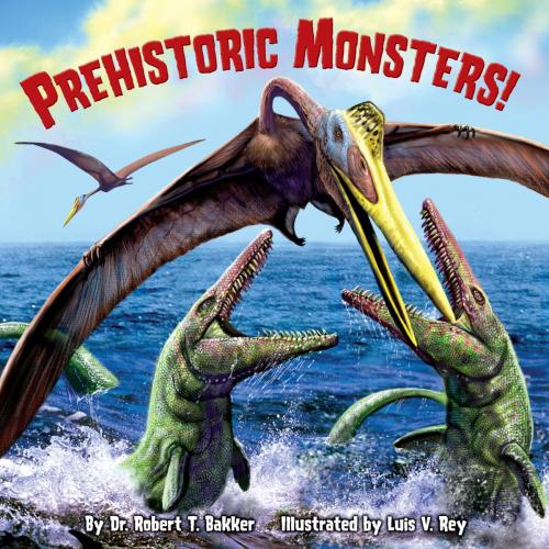 Cover of the book Prehistoric Monsters! by Dr. Robert T. Bakker, Random House Children's Books