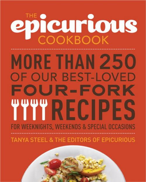 Cover of the book The Epicurious Cookbook by The Editors of Epicurious.com, Tanya Steel, Potter/Ten Speed/Harmony/Rodale