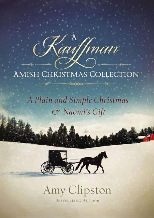 Cover of the book A Kauffman Amish Christmas Collection by Amy Clipston, Zondervan