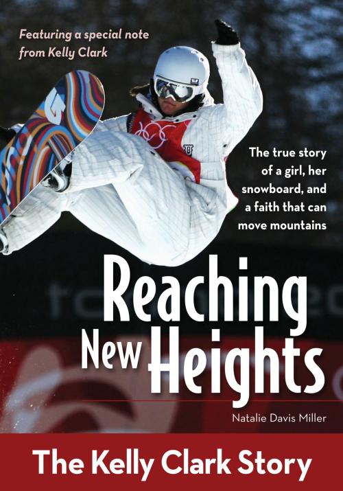 Cover of the book Reaching New Heights by Natalie Davis Miller, Zonderkidz