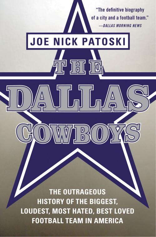 Cover of the book The Dallas Cowboys by Joe Nick Patoski, Little, Brown and Company