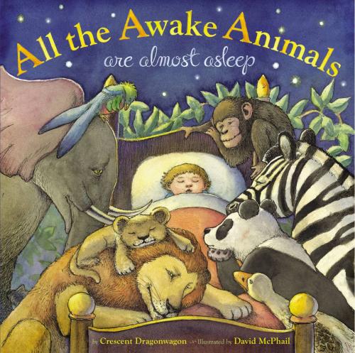 Cover of the book All the Awake Animals Are Almost Asleep by Crescent Dragonwagon, Little, Brown Books for Young Readers