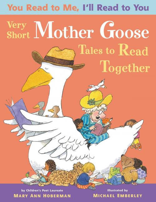 Cover of the book You Read to Me, I'll Read to You: (3) Very Short Mother Goose Tales to Read Together by Mary Ann Hoberman, Little, Brown Books for Young Readers