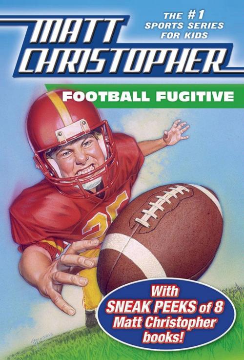 Cover of the book Football Fugitive with SNEAK PEEKS of 8 Matt Christopher Books by Matt Christopher, Little, Brown Books for Young Readers