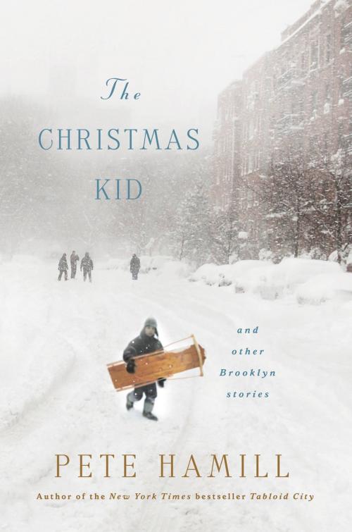 Cover of the book The Christmas Kid by Pete Hamill, Little, Brown and Company
