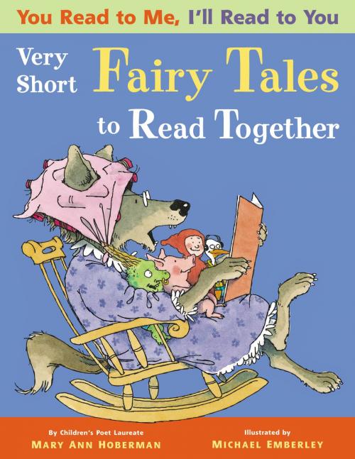 Cover of the book You Read to Me, I'll Read to You: (3) Very Short Fairy Tales to Read Together by Mary Ann Hoberman, Little, Brown Books for Young Readers