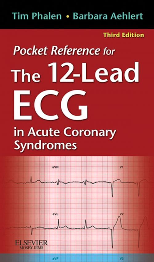 Cover of the book Pocket Reference for The 12-Lead ECG in Acute Coronary Syndromes by Tim Phalen, Barbara J Aehlert, Elsevier Health Sciences