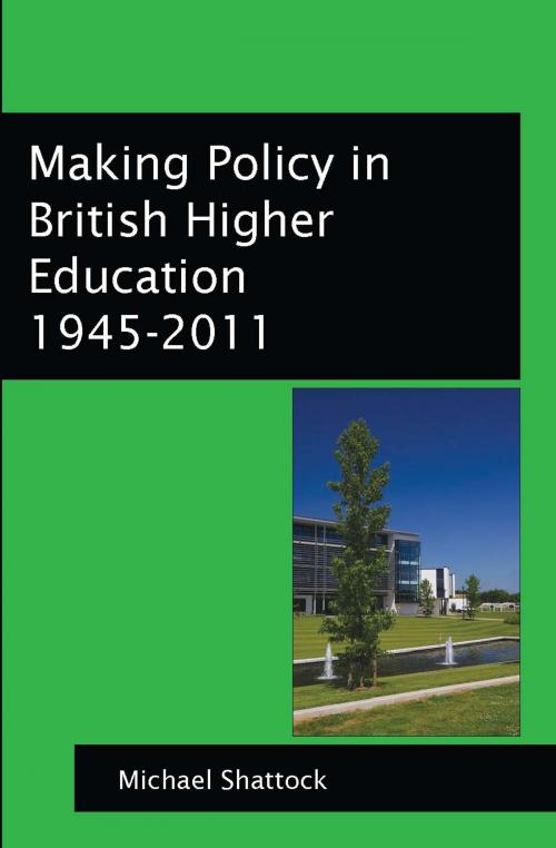Cover of the book Making Policy In British Higher Education 1945-2011 by Michael Shattock, McGraw-Hill Education