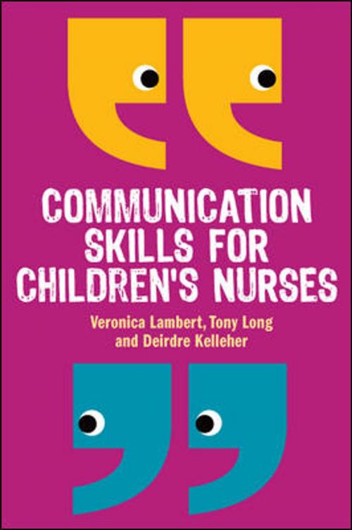 Cover of the book Communication Skills For Children'S Nurses by Veronica Lambert, John Hegarty, McGraw-Hill Education