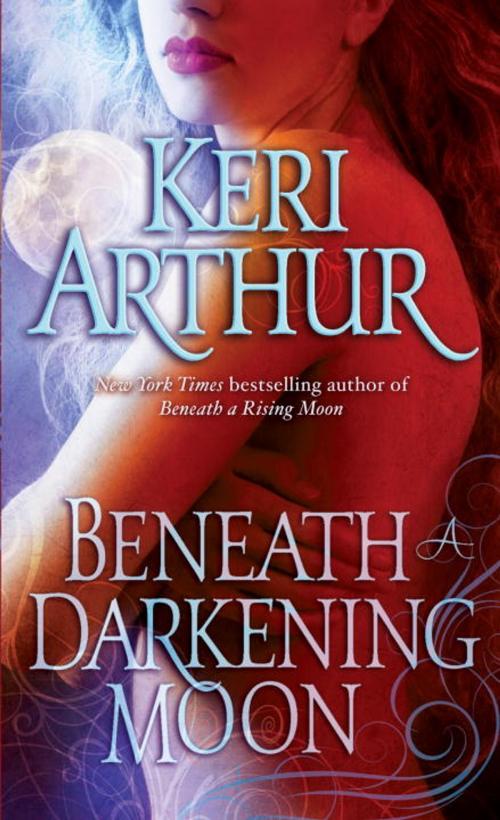 Cover of the book Beneath a Darkening Moon by Keri Arthur, Random House Publishing Group