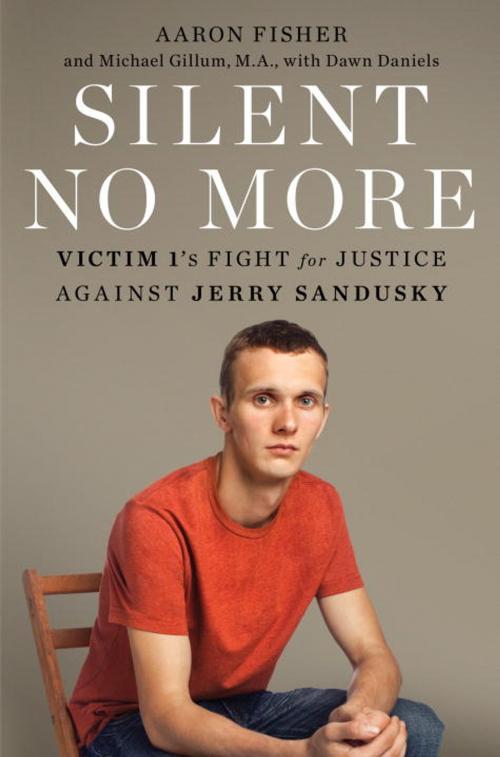 Cover of the book Silent No More by Aaron Fisher, Michael Gillum, Dawn Daniels, Random House Publishing Group