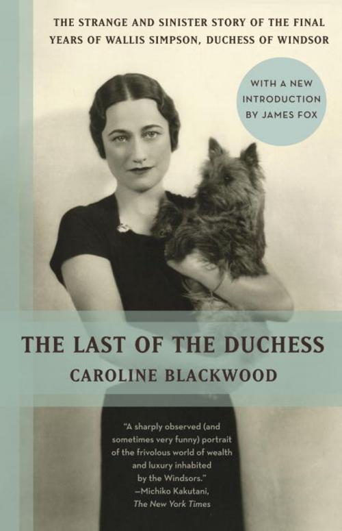 Cover of the book The Last of the Duchess by Caroline Blackwood, Knopf Doubleday Publishing Group