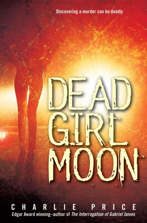 Cover of the book Dead Girl Moon by Charlie Price, Farrar, Straus and Giroux (BYR)