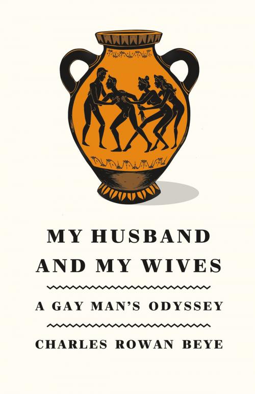 Cover of the book My Husband and My Wives by Charles Rowan Beye, Farrar, Straus and Giroux