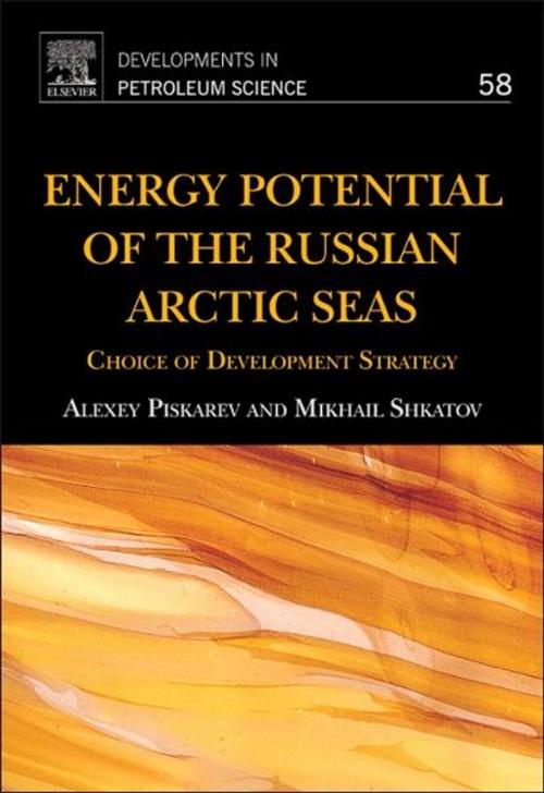 Cover of the book Energy Potential of the Russian Arctic Seas by Alexey Piskarev, Mikhail Shkatov, Elsevier Science