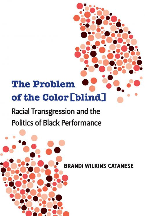 Cover of the book The Problem of the Color[blind] by Brandi W Catanese, University of Michigan Press