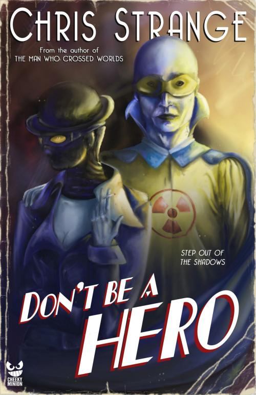 Cover of the book Don't Be a Hero by Chris Strange, Cheeky Minion