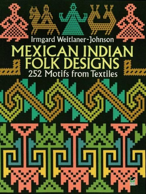 Cover of the book Mexican Indian Folk Designs by Irmgard Weitlaner-Johnson, Dover Publications