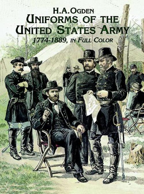 Cover of the book Uniforms of the United States Army, 1774-1889, in Full Color by H. A. Ogden, Dover Publications
