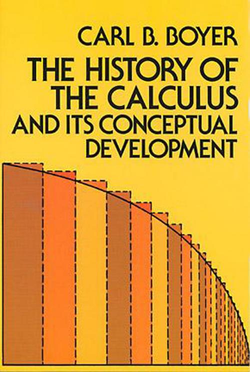 Cover of the book The History of the Calculus and Its Conceptual Development by Carl B. Boyer, Dover Publications